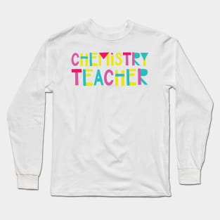 Chemistry Teacher Gift Idea Cute Back to School Long Sleeve T-Shirt